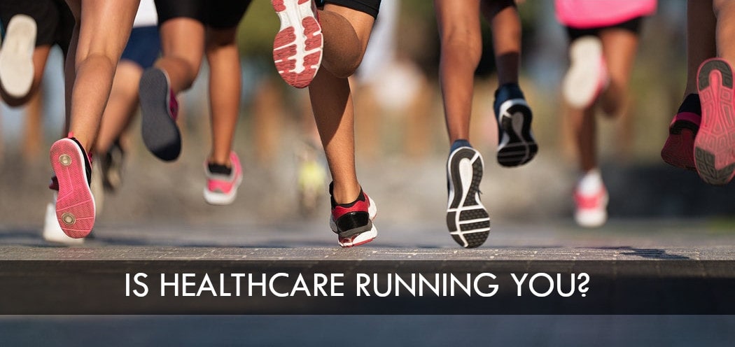 Is Healthcare running you?